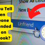 can you found out when someone unfriended you on facebook