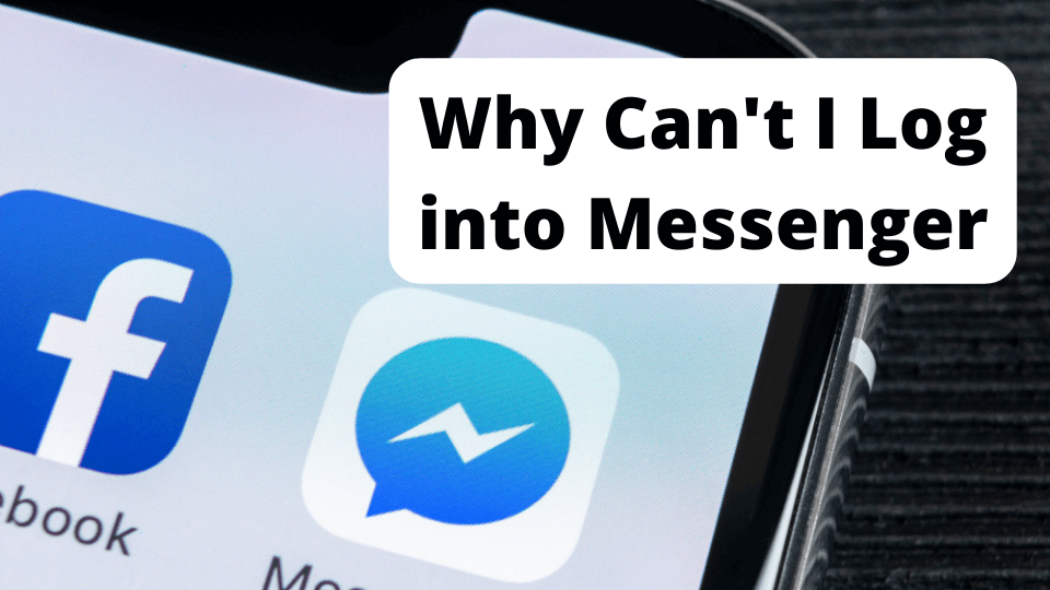 why cant i log into messenger