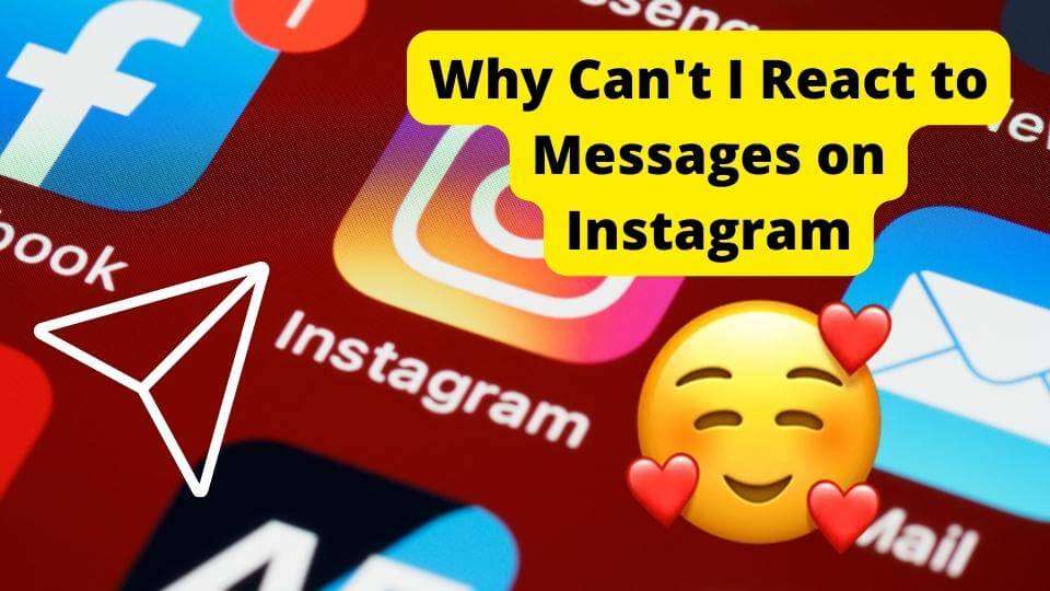 why cant i react to messages on instagram